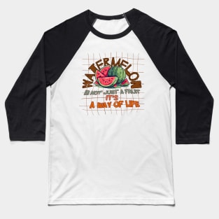 Watermelon is not just a fruit, it's a way of life watermelon with pieces with background as a brown mesh for lovers of sweet and juicy watermelon Baseball T-Shirt